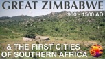 “Great Zimbabwe & The First Cities of Southern Africa”