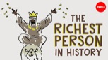 “Mansa Musa, one of the wealthiest people who ever lived”