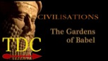 “Civilizations: The Gardens of Babel”