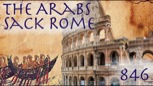 “The Arabs Sack Rome - Early Medieval Italy (846)”