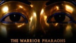 “Egypt’s Golden Empire” (Part 1: Warrior Pharaohs)