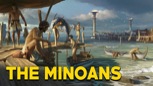 “The Minoans: The First Great European Civilization (The legend of Atlantis)”