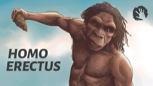 “Homo Erectus - The First Humans”